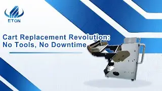ETON SMT Machine Installation & Maintenance |Cart Replacement Revolution：No Tools，No Downtime