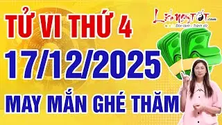 Tử Vi Hàng Ngày 17/12/2025 Thứ 4 Chúc Mừng Con Giáp Thần May Mắn Ghé Thăm Tiền Bạc Ùn Ùn Kéo Đến