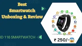 Id 116 Smartwatch Unboxing & Review | Id 116 Smartwatch ₹250 😱