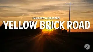 Sam Grow & Logan Mize - Yellow Brick Road (Lyrics)