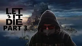 How to beat Let It Die Without Spending Money : Guide and Full LP | Part 3/10