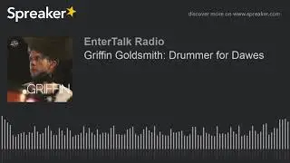 Griffin Goldsmith: Drummer for Dawes