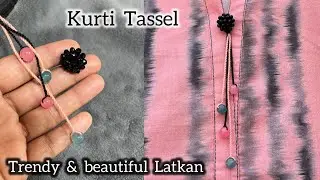 Beautiful Trendy Latkan For Kurti || Tassel with dori || Hanging , Latkan , Tassel , Dori , button 