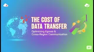 Cloud Data Transfer Costs Explained | Optimizing Egress & Cross-Region Traffic
