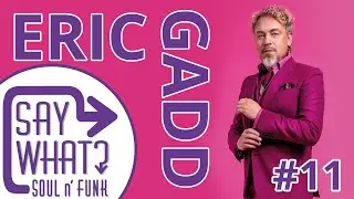 ERIC GADD Say What #11 #ericgadd  #prince #saywhatpodcast