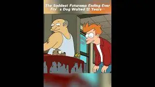 The Saddest Futurama Ending Ever.Fry&rsquo;s Dog Had More Loyalty Than Any Ex