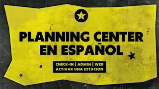 C&oacute;mo Activar una Estaci&oacute;n | Planning Center en Espa&ntilde;ol | Check-Ins - Web