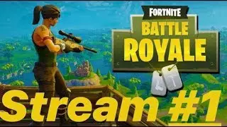 FIRST TIME FORTNITE ! STREAM #1