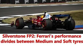 Ferrari can challenge McLaren but tyre wear & balance issues limit race simulation | Silverstone FP2