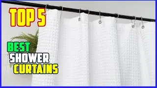 TOP 5 Best Shower Curtains 2025 | Top 5 Shower Curtains You&rsquo;ll Wish You Bought Sooner!