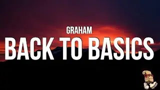 Graham - Back to Basics (Lyrics)