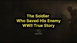 The Soldier Who Saved His Enemy | A WWII Tale of Unexpected Humanity |  #WWIIStory #TrueStory