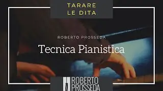 Tecnica pianistica - 5: Tarare le dita