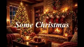 Christmas R&B Carol 🎄 | Warm Cozy Fireplace Vibes | AI Music [Title : Some Christmas]