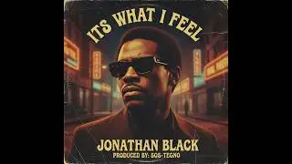 Jonathan Black - It's What I Feel (produced by Alfred Sostegno)