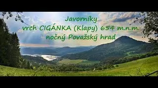 Vrch CIGÁNKA (Klapy) a nočný Považský hrad ...