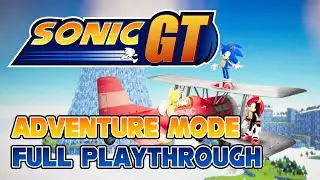 Sonic GT - Adventure Mode Playthrough