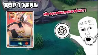 T&Ocirc;I CHƠI YENA THEO BUILD ĐỒ CỦA CHAT GPT !