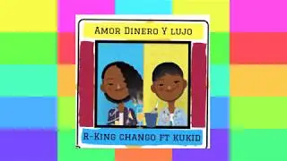 Rey Chango, Kukid - Amor Dinero y Lujo (Official Audio)| Cubaton, Reggaeton, Trap