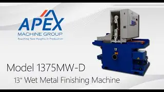 Metal Deburring, Grinding & Finishing Machine | Apex 1375MW-D - Machine Spotlight