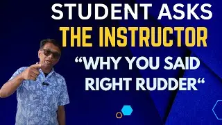 Student asks Instructor on Landing you said Right rudder why?