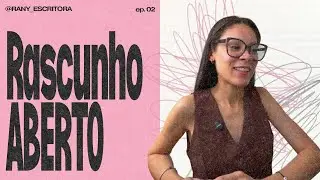 Escreva um texto comigo - EP 02 / Tema: ficar é permitido, pertencer não.