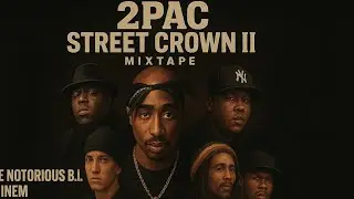 2PAC STREET CROWN II Mixtape ft. The Notorious B.I.G, Eminem, Jadakiss, Bob Marley, 50 Cent