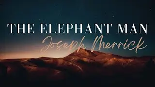 The Elephant Man: The Tragic True Story Behind the Legend