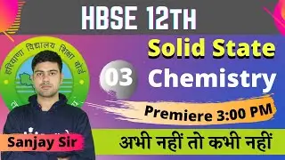 Solid State Part 03 Class 12 Chemistry One Shot | Class 12 Board Exam 2022 Preparation