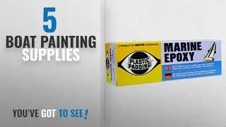 Top 10 Boat Painting Supplies [2018]: Plastic Padding Marine Epoxy