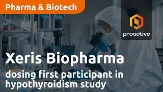 Xeris Biopharma reaches Phase 2 milestone by dosing first participant in hypothyroidism study