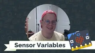 Sensor Variables with Micro:Bit