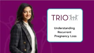 Understanding Recurrent Pregnancy Loss - TRIO Fertility