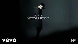 NF - 3 A.M. (Slowed + Reverb)