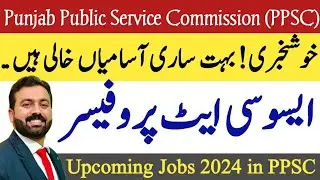 Associate Professor Operative Dentistry Jobs | PPSC Coming Jobs 2024 | PPCS
