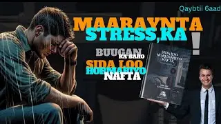 MAARAYNTA STRESS KA! Qaybtii 6aad ee buuga sida loo hormariyo nafta!