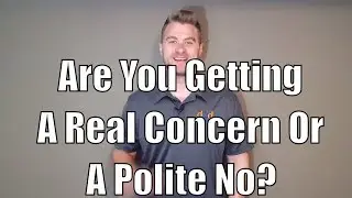 Are you getting a real concern or a polite no while selling door to door?