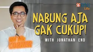 BNI Life Corner | Ep.1 Jonathan End: Nabung Aja Gak Cukup (Part 1/2)