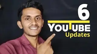 YouTube 6 Important Updates || Must Watch || Tech Plaza