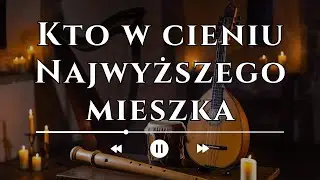 Kto w cieniu Najwyższego mieszka - (inspirowana od Spiritual Sounds)