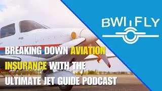 Breaking Down Aviation Insurance with Tom Lelyo of The Ultimate Jet Guide