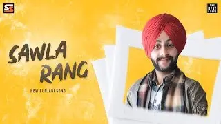 SAWLA RANG | Manprabh | New Punjabi Songs 2019 | Latest Punjabi songs 2019