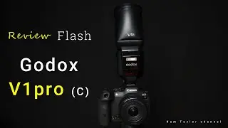 Đ&egrave;n Flash Godox V1 Pro for Canon - Đ&aacute;nh gi&aacute; chiếc Flash quốc d&acirc;n