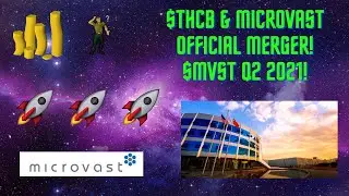 Tuscan Holdings (THCB) & Microvast Merger Official! THCB Stock Update! Definitive Agreement!
