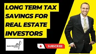 Long Term Tax Planning for Real Estate Investors