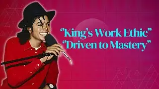 How Michael Jackson Became the King of Perfection|His INSANE Work Ethic Uncovered!