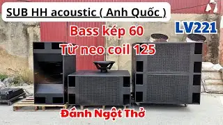 Si&ecirc;u sub k&eacute;p bass 60 HH acoustic LV221 từ neo coil 125 về 2 cặp