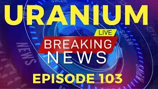 🚨NUCLEAR NEWS EP. 103 -THIS IS WHY URANIUM IS GOING UP SO MUCH!🔥