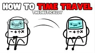 Trying to Explain How to Theoretically Time Travel