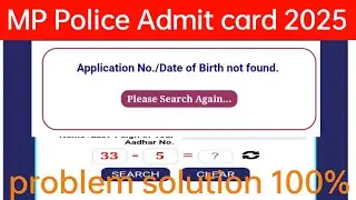 Application no. Date of birth not valid\ MP police admit card 2025\ 100% solution problem\ MP Police